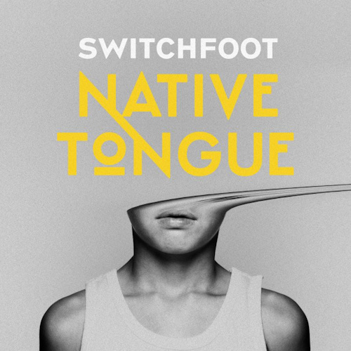SWITCHFOOT - NATIVE TONGUESWITCHFOOT - NATIVE TONGUE.jpg